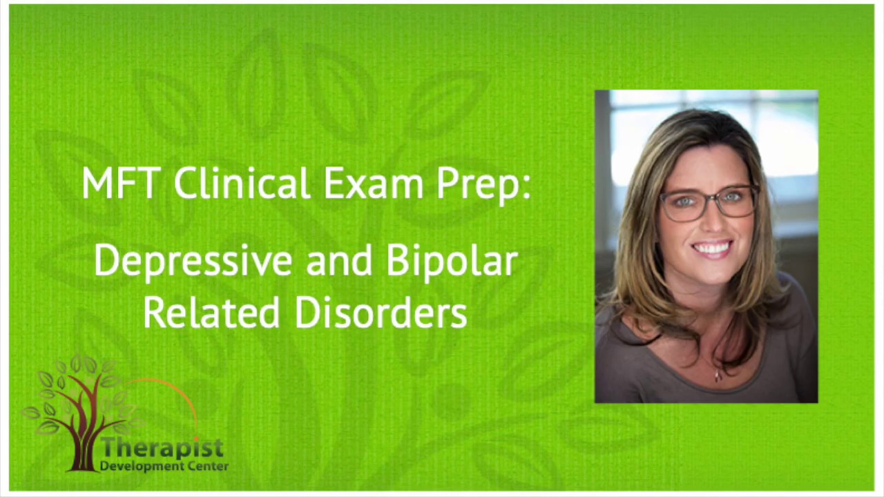 Depressive and Bipolar Disorders - MFT Exam Prep