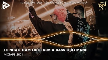 LK Nhạc Đám Cưới Remix Tiktok Bass Cực Mạnh - Ngày Xuân Vui Cưới Remix - Bằng Lòng Đi Em Remix