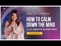 How to Calm Down the Mind