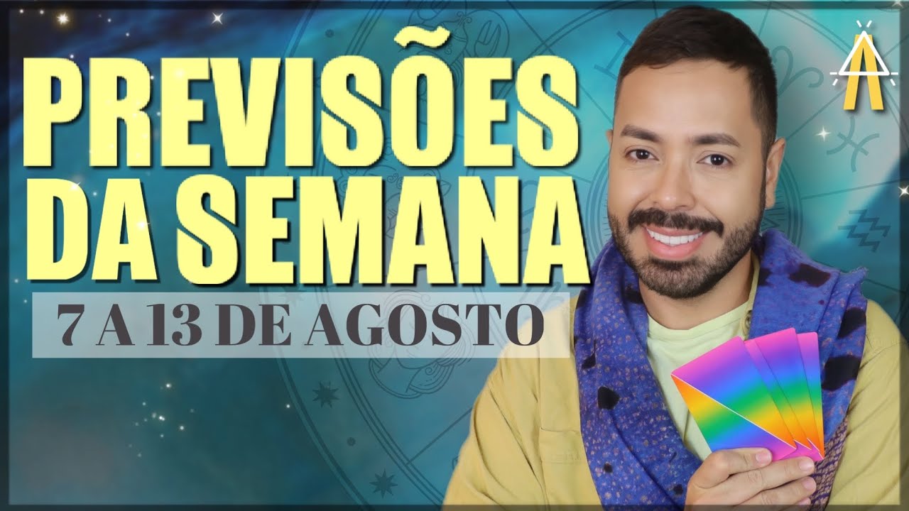 PREVISÕES DA SEMANA. DE 7 A 13 DE AGOSTO. - YouTube