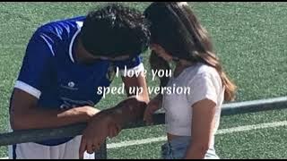 I love You | Sped up Version