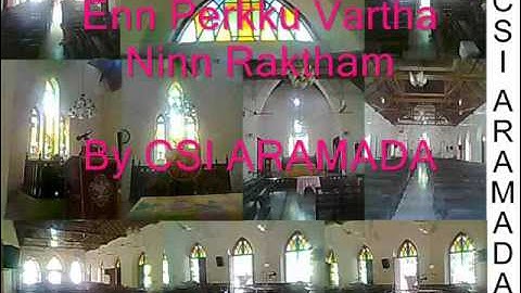 Enn Perkku Vartha Ninn Raktham Mass Christian Song Harmony by CSI Aramada Church