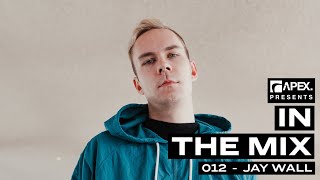 APEX In The Mix 012 - Jay Wall
