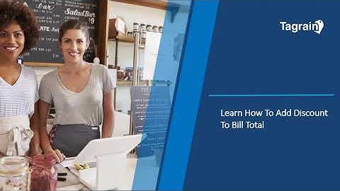 Learn How To Add Discount To Bill Total Using Tagrain Web