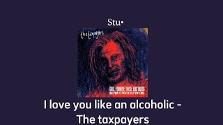 I love you like an alcoholic - The taxpayers (legendado/tradução)