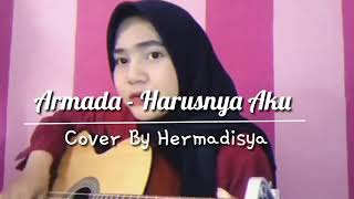 Armada - Harusnya Aku (cover by Hermandisya)