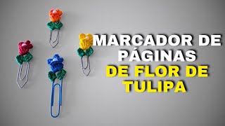 Step-by-step: Tulip Flower Bookmark (Clips)