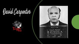 Famous David Carpenter || Serial Killers Profile