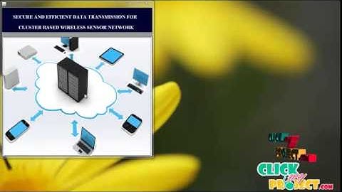Final Year Projects 2015 | Secure and Efficient Data Transmission for Cluster-Based