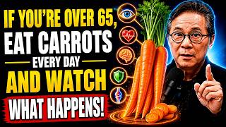If You're Over 65, Eat Carrots Every Day and Watch What Happens | Dr. William Li