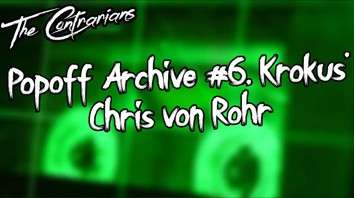 Popoff Archive #6, Krokus Chris von Rohr: A big ca...