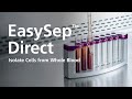 Cell Isolation Directly from Whole Blood without RBC Lysis or Centrifugation: EasySep™ Direct