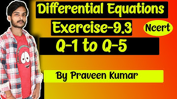 Class 12 Chapter 9 Ex-9.3(Q1, Q2, Q2, Q3, Q4, Q5)Differential Equations NCERT Math Complete Solution
