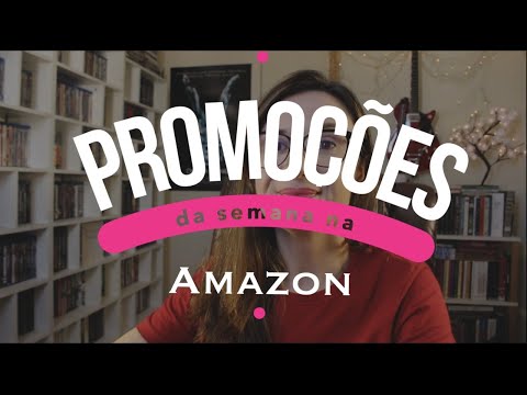 Promoções da Semana na Amazon! - Promoções da Semana na Amazon!