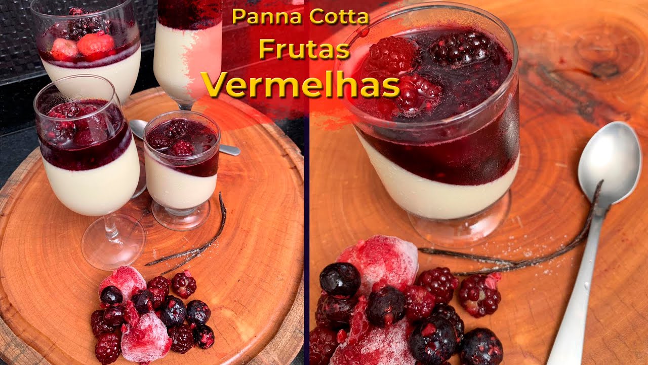 Receita de Panna Cotta com frutas Vermelhas YouTube