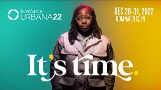 Urbana 22 Student Missions Conference Promo - It's Time | InterVarsity Christian Fellowship