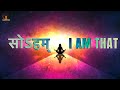 I am that  soham      powerful mantra