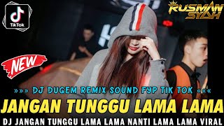Download Lagu DJ JANGAN TUNGGU LAMA LAMA NANTI LAMA LAMA AKU DIAMBIL ORANG !! DJ DUGEM SOUND FYP TIK TOK 2026 MP3