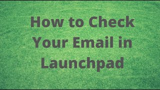 Checking Your Email in Launchpad and Outlook