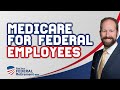 FEHB and Medicare | Do I Need Both as a Retired Federal Employee?