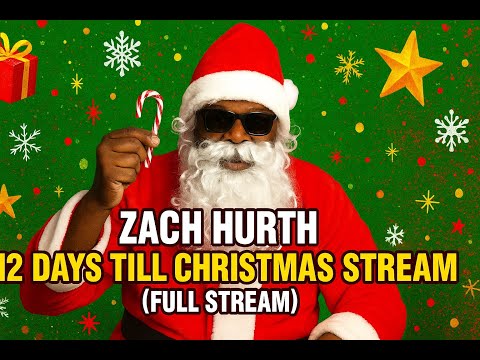12 Days Till Christmas 🎅🏽 | ZACH HURTH (FULL STREAM)
