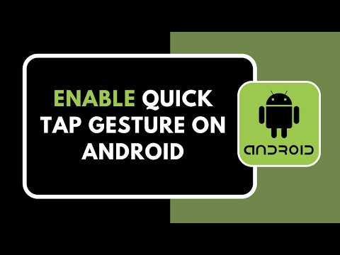 HOW TO ENABLE QUICK TAP GESTURE ON ANDROID