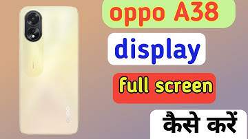 Oppo a38 full screen mode settings | How to use full screen display in Oppo a38