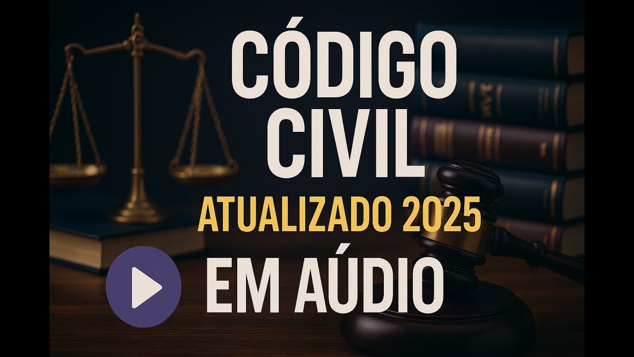 Código Civil - Atualizado 2025 em Áudio 🔊 (Código Civil na íntegra em áudio)