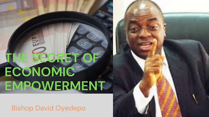 The secret of economic empowerment- Bishop David Oyedepo