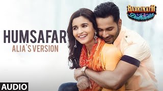 Humsafar – Akhil Sachdeva, Mansheel Gujral | Varun Dhawan, Alia Bhatt | Badrinath Ki Dulhania 