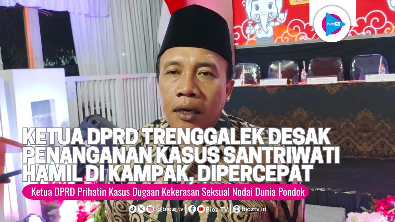 Ketua DPRD Trenggalek Desak Penanganan Kasus Santriwati di Kecamatan Kampak dipercepat -bioztv