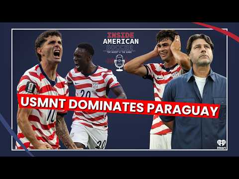USMNT Dominates Paraguay! Pochettino's Masterclass & Pulisic Concern