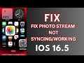 Fix Photos Not Syncing Or Working After Update iOS 16.5 !! iPhone iCloud Photo Stream Not Syncing
