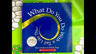 WHAT DO YOU DO WITH A TAIL LIKE THIS? Steve Jenkins Kids Book Read Aloud | StoryTime Pad | NO ADS Details