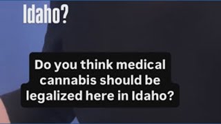 Should Idaho legalize medical cannabis?