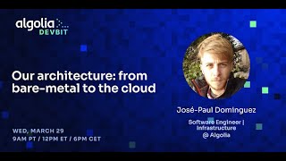 Our architecture: from bare-metal to the cloud