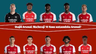 Je Wachezaji 10 Hawa Wataihama Arsenal?