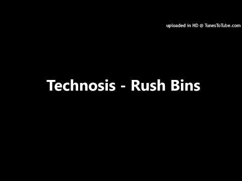 Technosis - Rush Bins