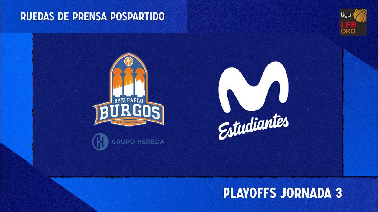 LEB Oro | Playoffs J3 Rueda de prensa - Hereda San Pablo Burgos-Movistar Estudiantes