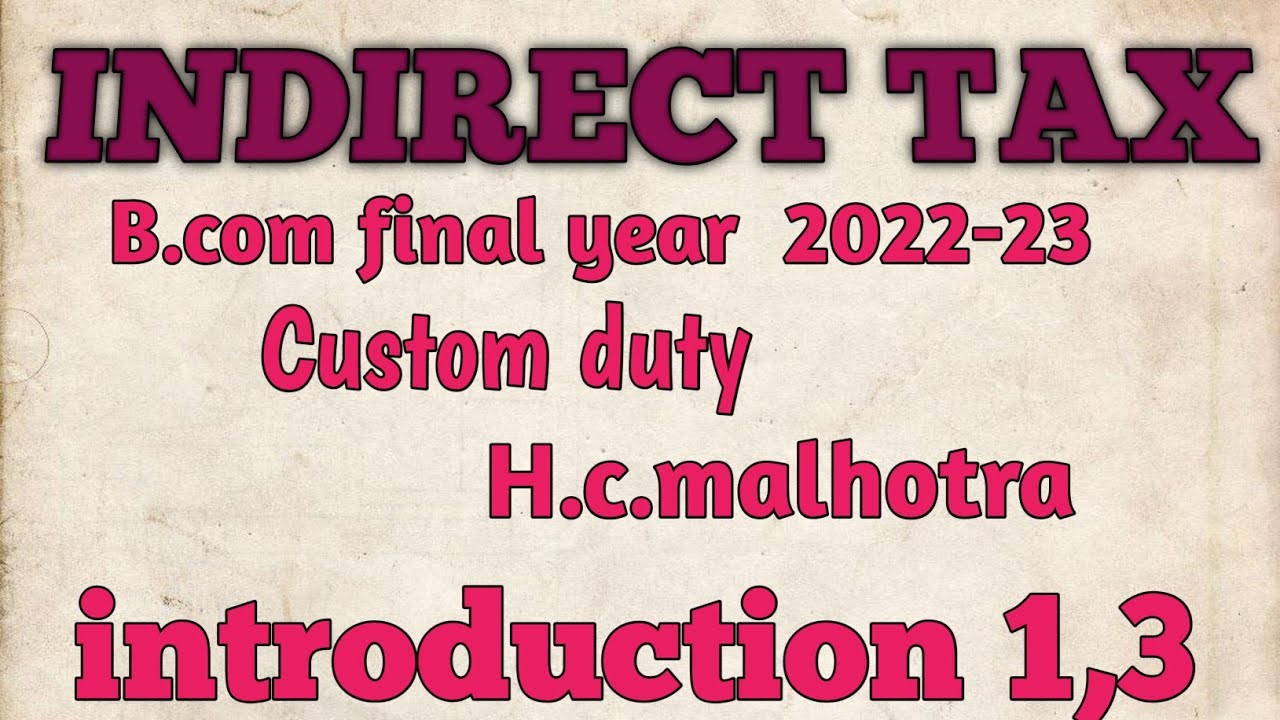 INDIRECT TAX 2022-23||H.C.MALHOTRA||CUSTOM DUTY||Q.NO.1,3