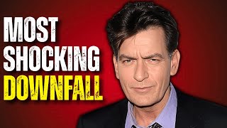 Charlie Sheen: Hollywood's Most Shocking Downfall | The True Story Behind the Meltdown