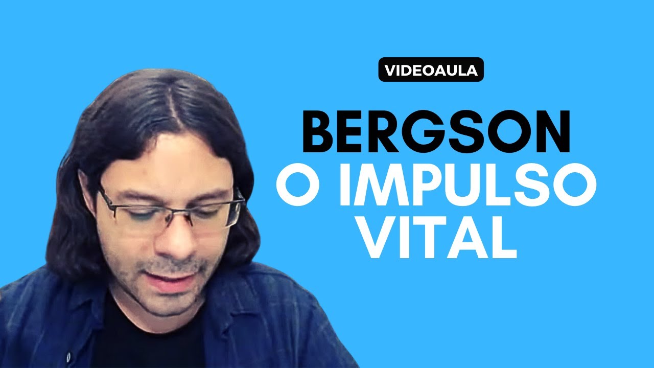 Amauri Ferreira: Bergson - O impulso vital, 04/11/21