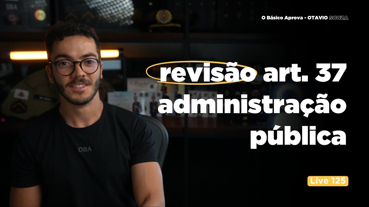 Revisão art. 37 - Administração Pública | Live | PMMG 2025