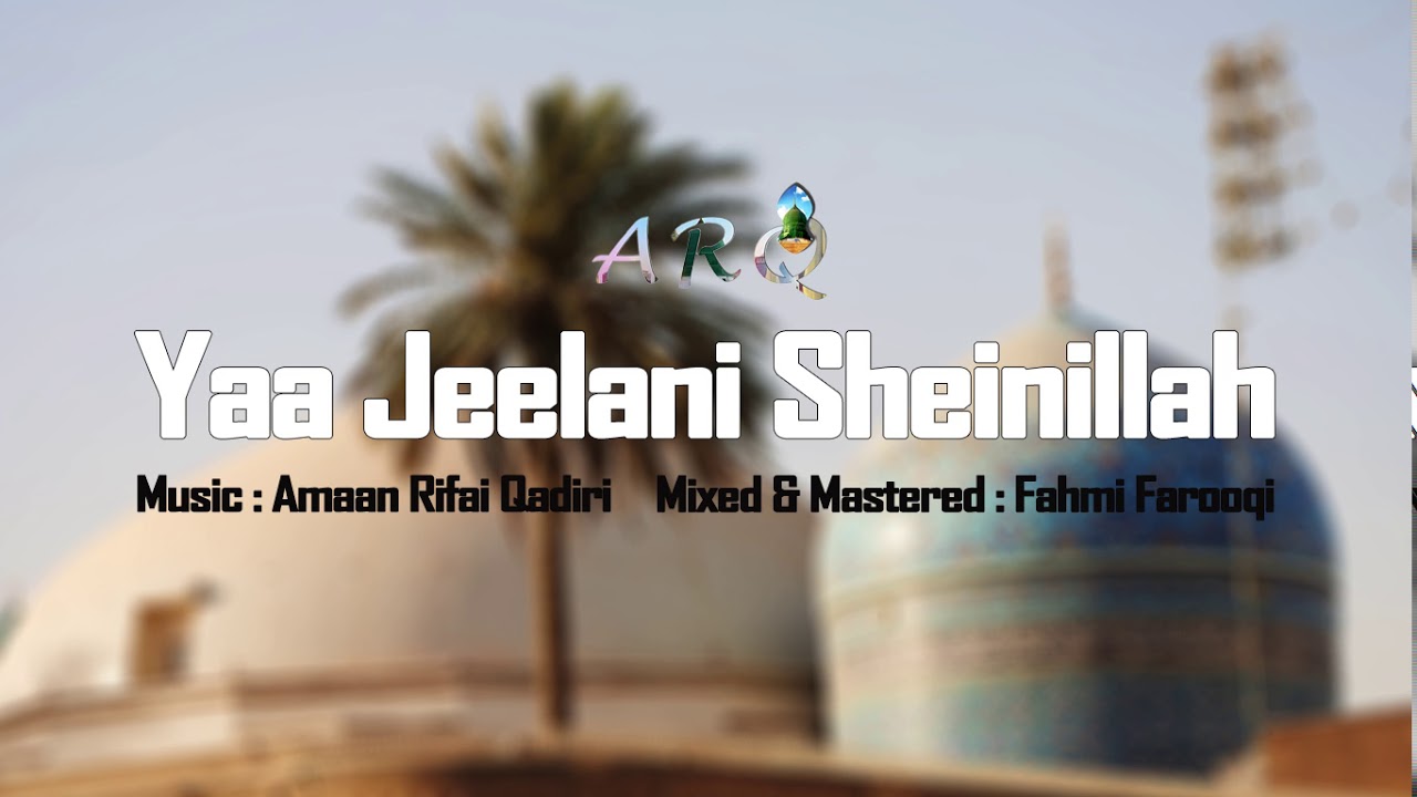 Yaa Jeelani Sheinillah | Amaan Rifai Qadiri | Fahmi Farooqi