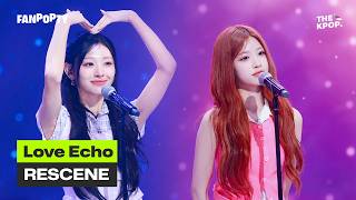 Love Echo - RESCENE [FANPOPTY] 260721