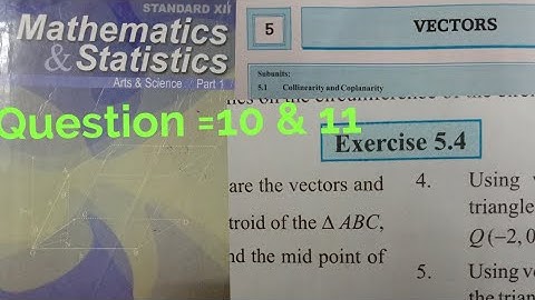 Exercise 5.4,question10&11,Vectore ,12th maths1,HSC ,state board