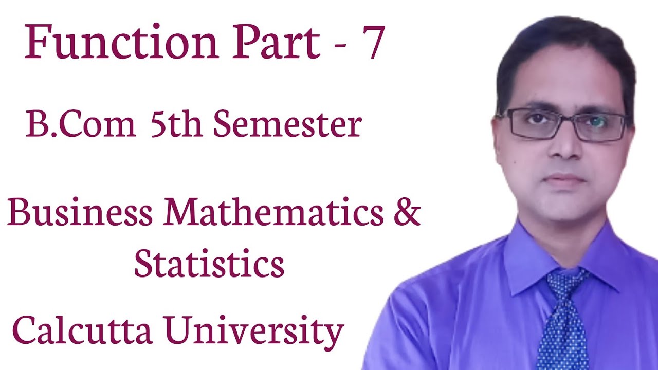 Function || B.Com 5th Semester || Business Math || Calcutta University || Part - 7