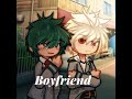 Forget about your boyfriend ❇️✴️ #gacha #mhacommunity #gachaclub #bakugouedit #deku #mhaedit #izuku
