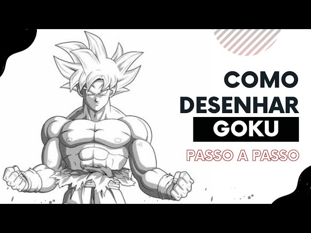 Como Desenhar Passo a Passo o Goku 