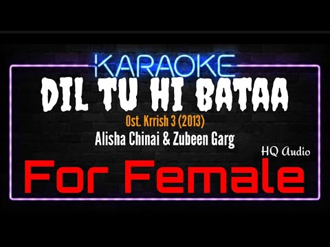 Karaoke Dil Tu Hi Bataa ( For Female ) - Alisha Chinai & Zubeen Garg